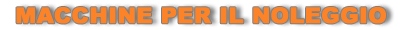 Noleggio Escavatori, Terne, Pale, Miniescavatori, Skid Loaders, Rulli vibranti